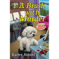 A Brush with Murder: A Paint by Murder Mystery - Hardcover