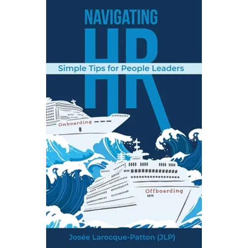 Navigating HR: Tips for People Leaders - Hardcover