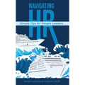 Navigating HR: Tips for People Leaders - Hardcover