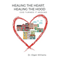 Healing the Heart, Healing the Hood: God Turned It Around - Paperback