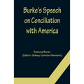Burke's Speech on Conciliation with America