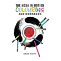 The Moxa in Motion Colouring and Workbook - Paperback