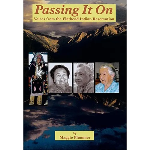 Passing It on: Voices from the Flathead Indian Reservation - Paperback