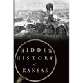 Hidden History of Kansas - Paperback