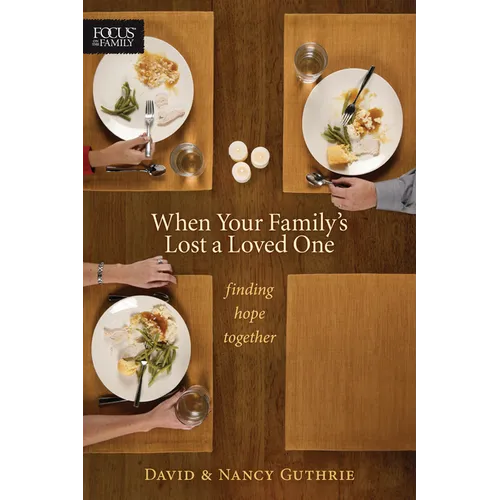 When Your Family's Lost a Loved One: Finding Hope Together - Paperback
