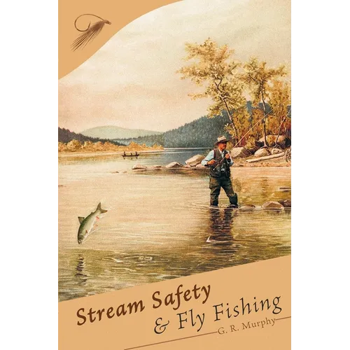 Stream Safety and Fly Fishing