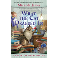 What the Cat Dragged In - Mass Market Paperbound