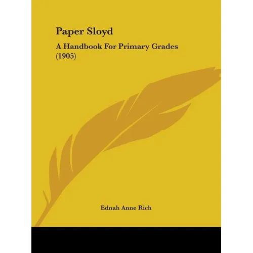 Paper Sloyd: A Handbook For Primary Grades (1905) - Paperback