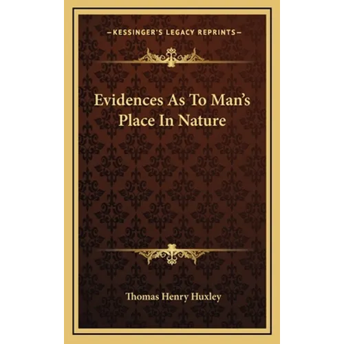 Evidences As To Man's Place In Nature