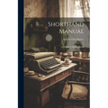 Shorthand Manual: A Complete Self-instructor - Paperback