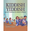Kiddish Yiddish: Jewish Traditions & Culture in Rhyme - Paperback
