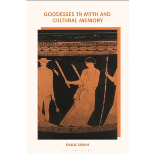Goddesses in Myth and Cultural Memory - Paperback