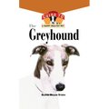 The Greyhound: An Owner's Guide to a Happy Healthy Pet - Hardcover
