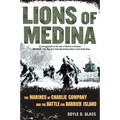 Lions of Medina: The Marines of Charlie Company and Their Brotherhood of Valor - Paperback