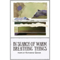In Search of Warm Breathing Things - Paperback
