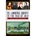 St. Lawrence County in the War of 1812: Folly and Mischief - Paperback