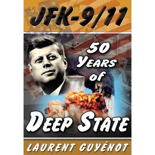 JFK - 9/11: 50 Years of Deep State - Paperback
