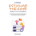 Cómo Estudiar Mejor Para Un Examen - Paperback