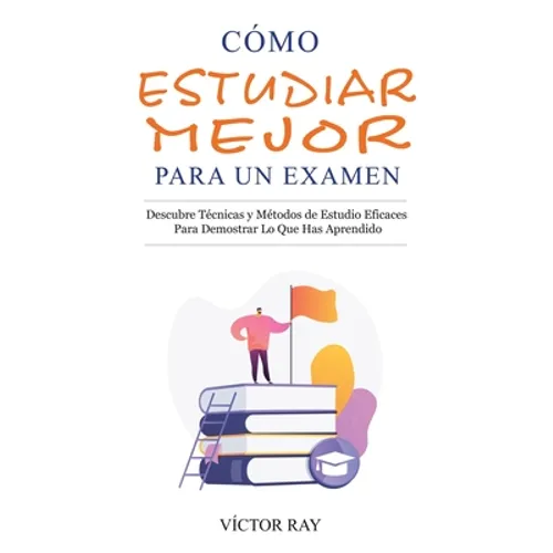 Cómo Estudiar Mejor Para Un Examen - Paperback