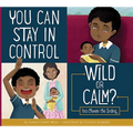 You Can Stay in Control: Wild or Calm? - Paperback