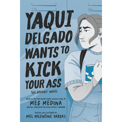 Yaqui Delgado Wants to Kick Your Ass: The Graphic Novel - Hardcover
