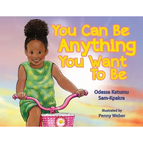 You Can Be Anything You Want To Be - Paperback