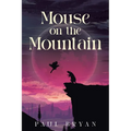 Mouse On the Mountain - Paperback