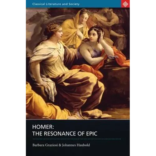 Homer: The Resonance of Epic - Paperback