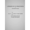 A Primer on CAF Processing: Processing Cross-Ambiguity Functions - Paperback