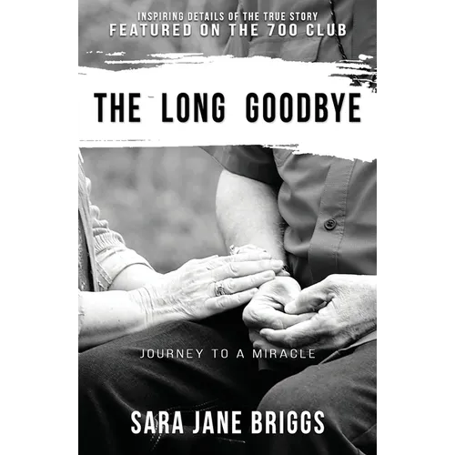 The Long Goodbye: journey to a miracle - Paperback