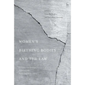 Women's Birthing Bodies and the Law: Unauthorised Intimate Examinations, Power and Vulnerability