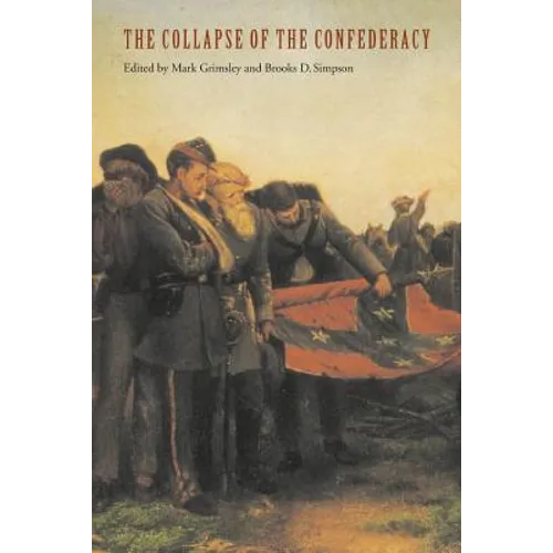 The Collapse of the Confederacy