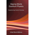 Qigong Meets Quantum Physics - Hardcover
