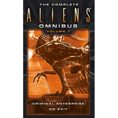 The Complete Aliens Omnibus: Volume Seven (Criminal Enterprise, No Exit) - Mass Market Paperbound