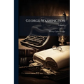 George Washington; Volume 4