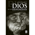 El Dios de Los Desposeídos - Paperback