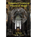 Elementary Treatise on Practical Magic - Paperback