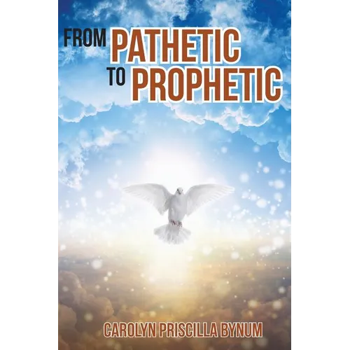 From Pathetic To Prophetic - Paperback
