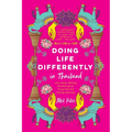 Doing Life Differently in Thailand - Paperback