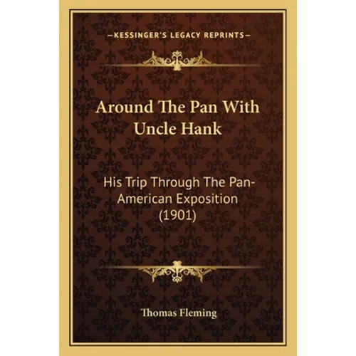 Around The Pan With Uncle Hank: His Trip Through The Pan-American Exposition (1901)