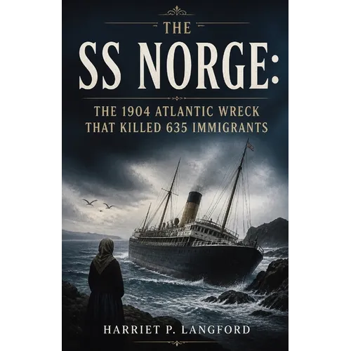 The SS Norge: The 1904 Atlantic Wreck That Killed 635 Immigrants