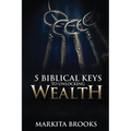 5 Biblical Keys to Unlocking Wealth - Paperback
