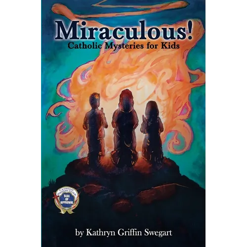Miraculous!: Catholic Mysteries for Kids - Paperback