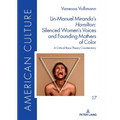 Lin-Manuel Miranda's Hamilton: Silenced Women's Voices and Founding Mothers of Color: A Critical Race Theory Counterstory
