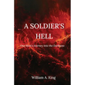 A Soldier's Hell: One Man's Journey into the Darkness