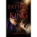 My Father, the King - Paperback