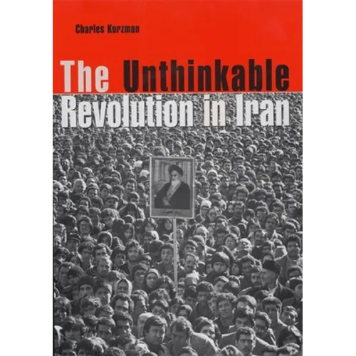The Unthinkable Revolution in Iran - Paperback