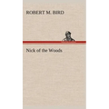 Nick of the Woods - Hardcover