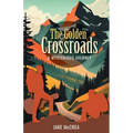 The Golden Crossroads: A Mysterious Journey - Paperback