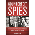 Counterfeit Spies: How World War II Intelligence Operations Shaped Cold War Spy Fiction